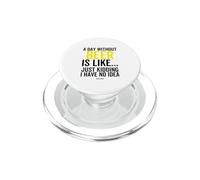 Une journée sans bière Juste Kiddding I Have No Idea drôle PopSockets PopGrip pour MagSafe