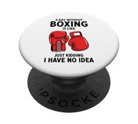 Une journée sans Boxe, C'est comme Une Blague, Je n'en AI Aucune idée PopSockets PopGrip Adhésif