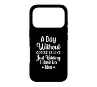 Une journée sans café, C'est comme Une Blague, Je n'en AI Aucune idée Coque pour iPhone 17 Pro