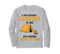 Une journée sans Camping, C'est comme Une Blague, Je n'en AI Aucune idée Manche Longue
