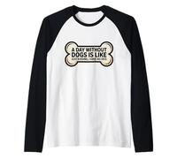 Une journée sans Chiens, C'est comme Une Blague, Je n'en AI Aucune idée drôle Manche Raglan