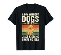 Une journée sans Chiens, C'est comme Une Blague, Je n'en AI Aucune idée T-Shirt Graphique avec Valeur