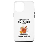 Une journée sans cidre Chaud, C'est comme Une Blague, Je n'en AI Aucune idée Coque pour iPhone 12 Pro Max