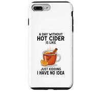 Une journée sans cidre Chaud, C'est comme Une Blague, Je n'en AI Aucune idée Coque pour iPhone 7 Plus/8 Plus