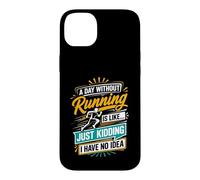 Une journée sans Courir, C'est comme Une Blague, Je n'en AI Aucune idée Coque pour iPhone 14 Plus