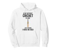 Une journée sans Cricket, C'est comme Une Blague, Je n'en AI Aucune idée Sweat à Capuche