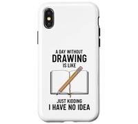 Une journée sans Dessiner, C'est comme Une Blague, Je n'en AI Aucune idée Coque pour iPhone X/XS