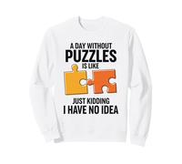 Une journée sans énigmes, C'est comme Une Blague, Je n'en AI Aucune idée Sweatshirt