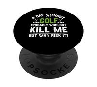 Une journée sans Golf ne me tuerait Probablement Pas mais Pourquoi Le risquer PopSockets PopGrip Adhésif