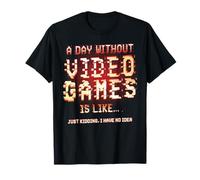 Une journée sans Jeux vidéo, C'est comme Shirt Just Kidding Gaming T-Shirt