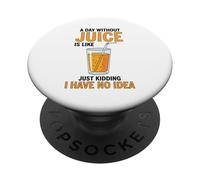 Une journée sans jus, C'est comme Une Blague, Je n'en AI Aucune idée PopSockets PopGrip Adhésif