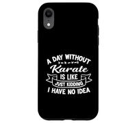Une journée sans karaté, C'est comme Une Blague, Je n'en AI Aucune idée Coque pour iPhone XR