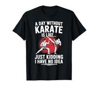 Une journée sans karaté drôle pour Les Amateurs d'arts Martiaux Japonais T-Shirt