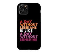 Une journée sans Lesbiennes est comme Une journée sans Soleil Coque pour iPhone 11 Pro