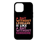 Une journée sans Lesbiennes est comme Une journée sans Soleil Coque pour iPhone 12 Pro Max