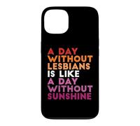 Une journée sans Lesbiennes est comme Une journée sans Soleil Coque pour iPhone 13