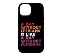 Une journée sans Lesbiennes est comme Une journée sans Soleil Coque pour iPhone 14