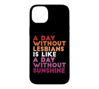Une journée sans Lesbiennes est comme Une journée sans Soleil Coque pour iPhone 14 Plus