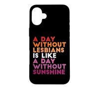 Une journée sans Lesbiennes est comme Une journée sans Soleil Coque pour iPhone 16 Plus