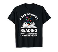 Une journée sans Lire, C'est comme... Un ver de bibliothèque drôle T-Shirt