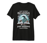 Une journée sans Lire, comme Une Blague, Un Amateur de Livres en Train de Lire T-Shirt Haut de Gamme