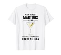 Une journée sans Martinis, C'est comme Une Blague, Je n'en AI Aucune idée T-Shirt Graphique avec Valeur