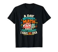 Une journée sans mathématiques drôle pour Professeur de mathématiques T-Shirt Graphique avec Valeur
