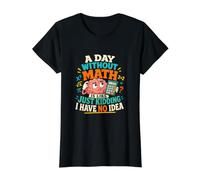 Une journée sans mathématiques drôle pour Professeur de mathématiques T-Shirt Graphique avec Valeur