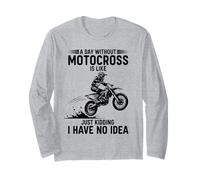 Une journée sans Motocross, C'est comme Une Blague, Je n'en AI Aucune idée Manche Longue