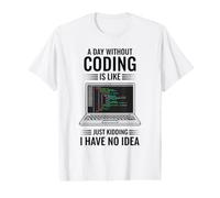 Une journée sans Programmation, C'est comme Une Blague, Je n'en AI Aucune idée T-Shirt Graphique avec Valeur