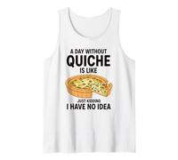 Une journée sans Quiche, C'est comme Une Blague, Je n'en AI Aucune idée Débardeur