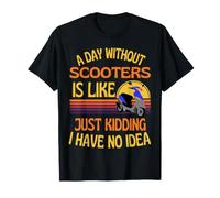 Une journée sans Scooters drôles ScootersHumor T-Shirt