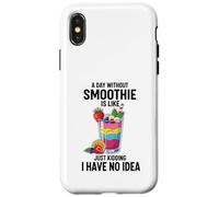 Une journée sans Smoothie, C'est comme Une Blague, Je n'en AI Aucune idée Coque pour iPhone X/XS