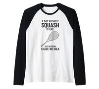 Une journée sans Squash, C'est comme Une Plaisanterie avec Un Joueur et Un entraîneur Manche Raglan