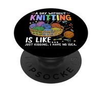 Une journée sans tricoter, c'est comme si je n'en avais aucune idée PopSockets PopGrip Adhésif