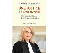 Une justice à visage humain: Une juge des libertés et de la détention témoigne