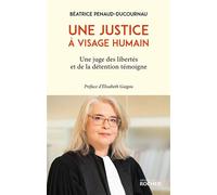 Une justice à visage humain Une juge des libertés et de la détention témoigne - Béatrice Penaud-Ducournau - Rocher Eds Du - broché - Essai
