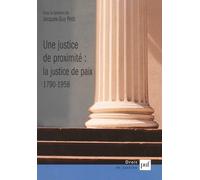 Une justice de proximité : La justice de paix, 1790-1958