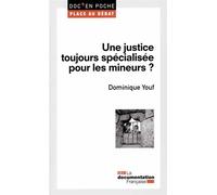 Une justice toujours spécialisée pour les mineurs ? - Dominique Youf - Documentation Francaise - broché - Etude