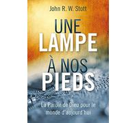 Une lampe à nos pieds: La Parole de Dieu pour le monde d’aujourd’hui