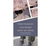 Une lampe entre les dents Christos Chrysópoulos (Auteur), Anne-Laure Brisac (Traduction)
