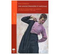 Une Langue Étrangère Et Nationale - Histoire De L'enseignement De L'allemand En Suisse Romande (1790-1940)