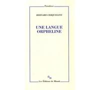 Une langue orpheline - Bernard Cerquiglini - Minuit - broché - Essai