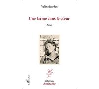 Valérie Jourdan – Une larme dans le coeur – Roman – Broché