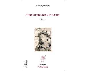 Une larme dans le coeur Roman - Valérie Jourdan - L'harmattan - broché - Roman