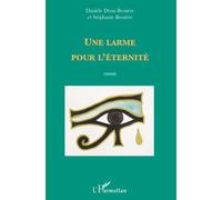 Une larme pour l'éternité Roman - Stéphanie Bessière - L'harmattan - broché - Roman