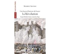 Une leçon d’histoire de France: Volume 3, La Révolution