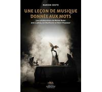 Une Leçon De Musique Donnée Aux Mots - Les Collaborations De Michel Butor Avec Ludwig Van Beethoven Et Henri Pousseur