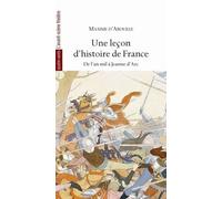Une Leçon D'histoire De France - De L'an Mil À Jeanne D'arc