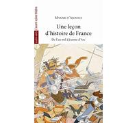 Une Leçon D'histoire De France - De L'an Mil À Jeanne D'arc